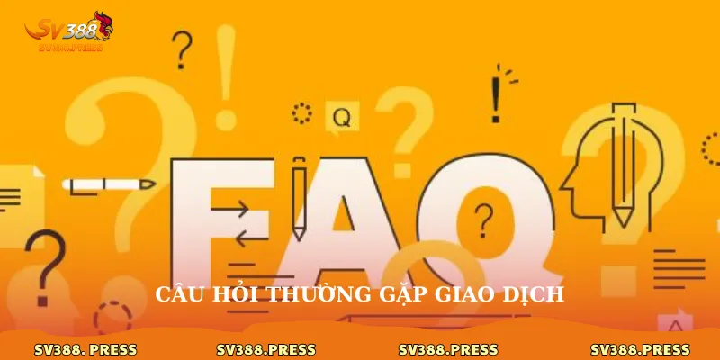 Câu hỏi thường gặp 2 Câu hỏi thường gặp giao dịch