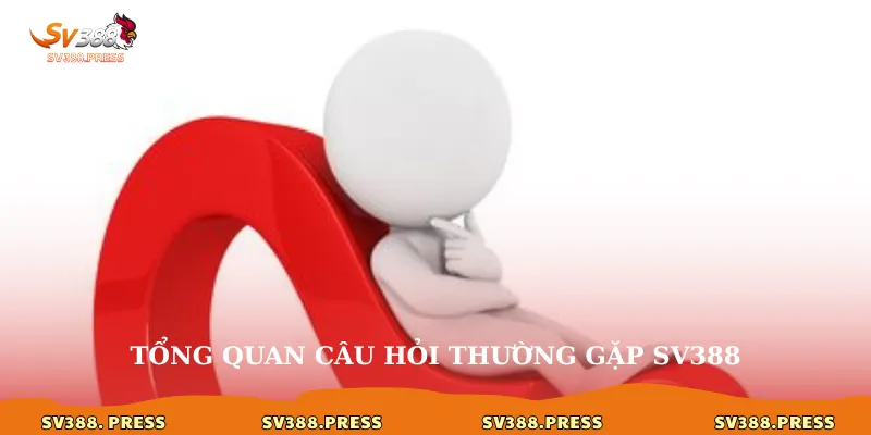 Câu hỏi thường gặp 1 Tổng quan câu hỏi thường gặp sv388